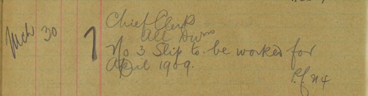 No 3 Slip To Be Worked For April 1909