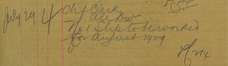No 1 Slip To Be Worked For August 1909